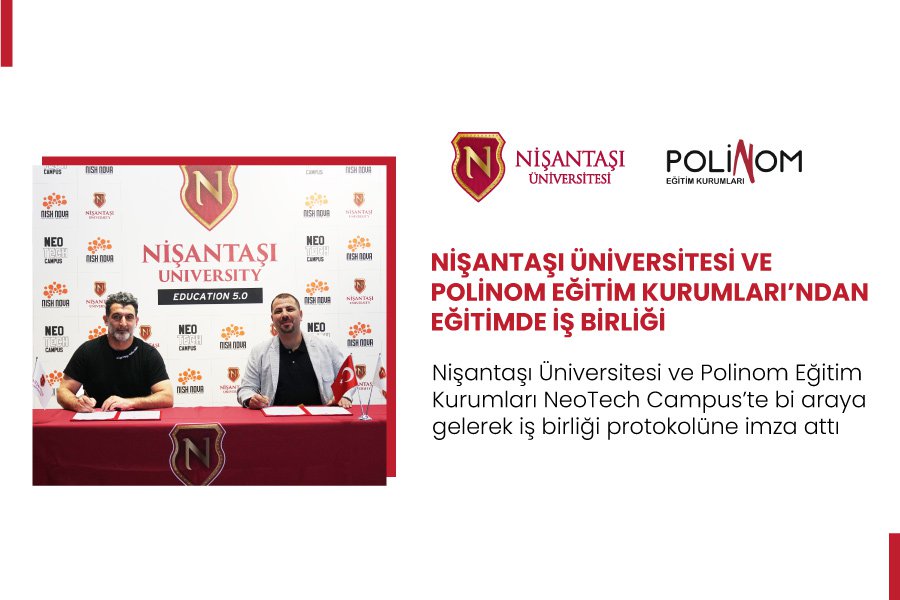 Nişantaşı Üniversitesi ve Polinom Eğitim Kurumları’ndan Eğitimde İş birliği